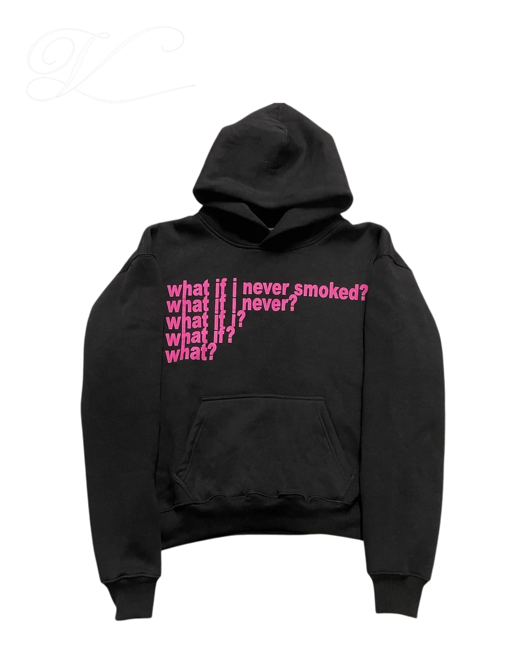 Vicious heavyweight black hooded sweatshirt with pink text graphic reading what if i never smoked on the chest