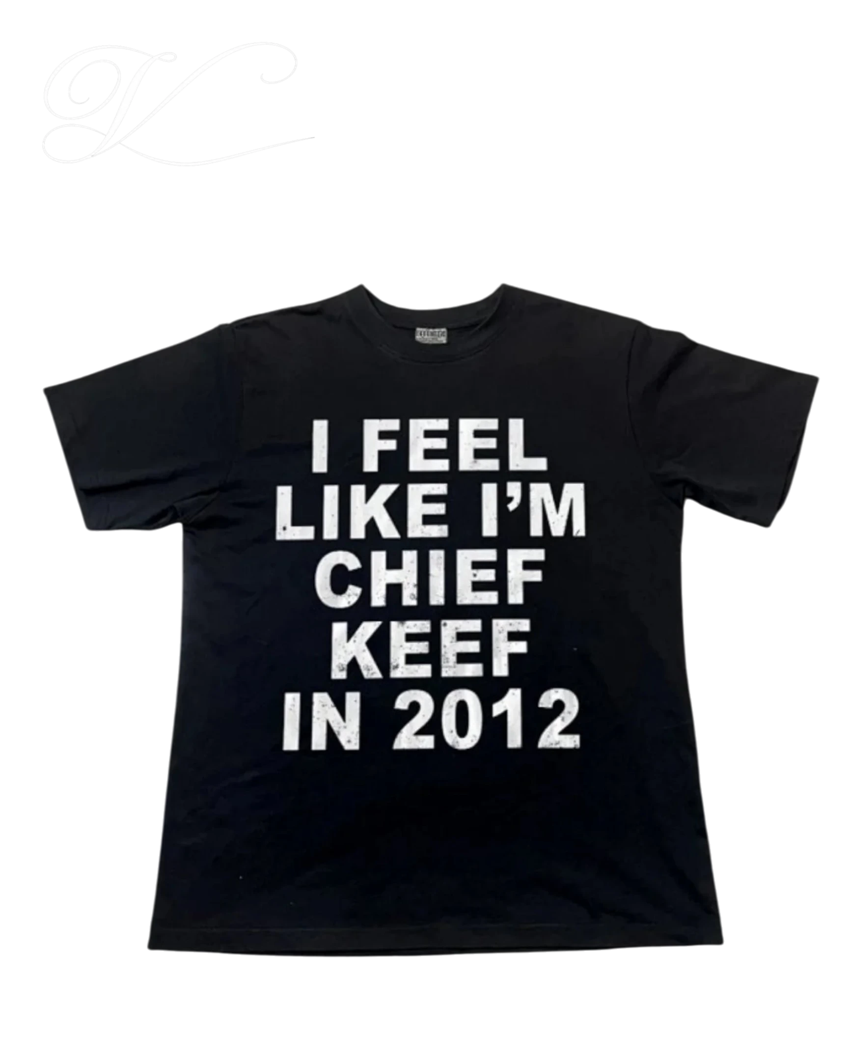 Vicious Sosa Tee in black cotton with white distressed graphic print reading I FEEL LIKE I'M CHIEF KEEF IN 2012
